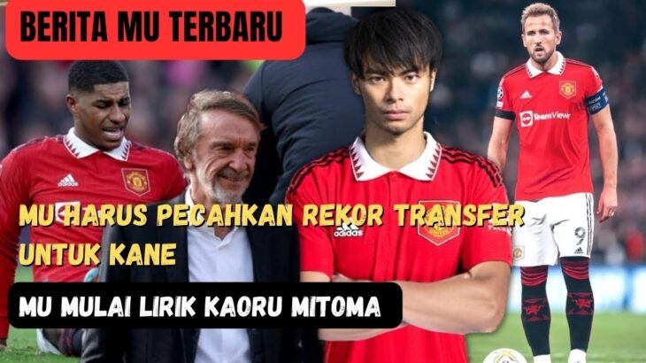 UPDATE MANCHESTER UNITED | MU HARUS PECAHKAN REKOR TRANSFER UNTUK KANE | KAORU MITOMA OTW MU