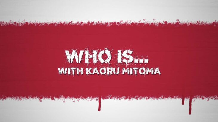 Who is…With Kaoru Mitoma!