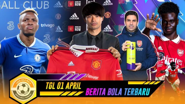 CHELSEA TEBUS KLAUSUL OSIMHEN 😱 MU GAET MITOMA 🥳 SAKA & ARTETA SABET PENGHARGAAN – BERITA BOLA