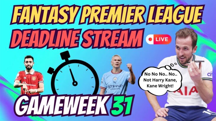 ⚽ FPL GAMEWEEK 31 DEADLINE STREAM | Captain KANE OR MITOMA? | FANTASY PREMIER LEAGUE 2022/23 ⚽