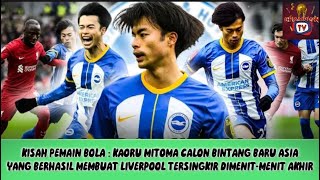 KISAH PEMAIN BOLA : KAORU MITOMA CALON BINTANG BARU ASIA YANG BERHASIL