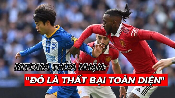 MAN UNITED THẮNG BRIGHTON Ở FA CÚP; WAN BISSAKA “BỎ TÚI” MITOMA