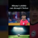 Mitoma’s dribble cuts through Chelsea