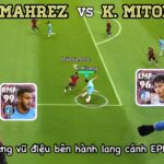 [REVIEW SHOWTIME]: K.MITOMA VS R.MAHREZ: NHỮNG VŨ ĐIỆU BÊN HÀNH LANG CÁNH EPL |eFootball|pEsfootball