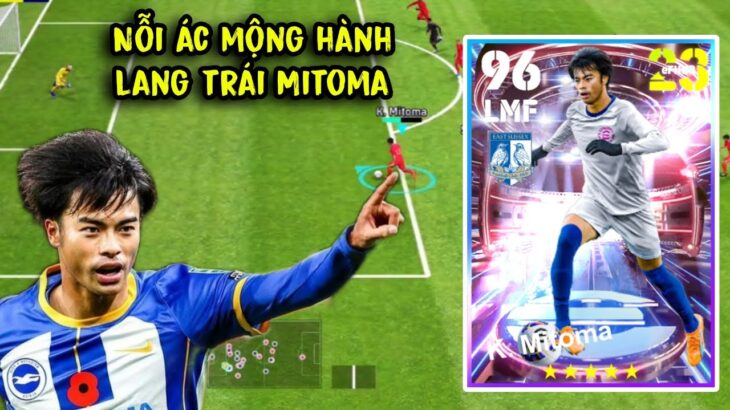 REVIEW SHOWTIME || MITOMA NỖI ÁC MỘNG HÀNH LANG TRÁI MỚI NỖI || eFootball 23 || Duy Best