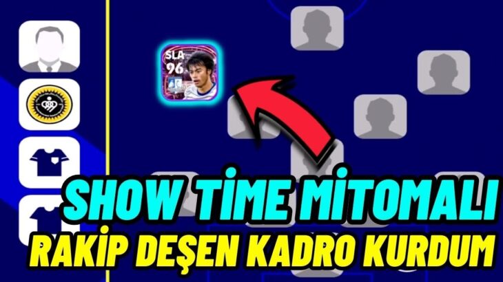 SHOW TİME MİTOMA ‘LI SIFIRDAN RAKİP DEŞEN KADRO KURDUM EFOOTBALL 2023 MOBİLE