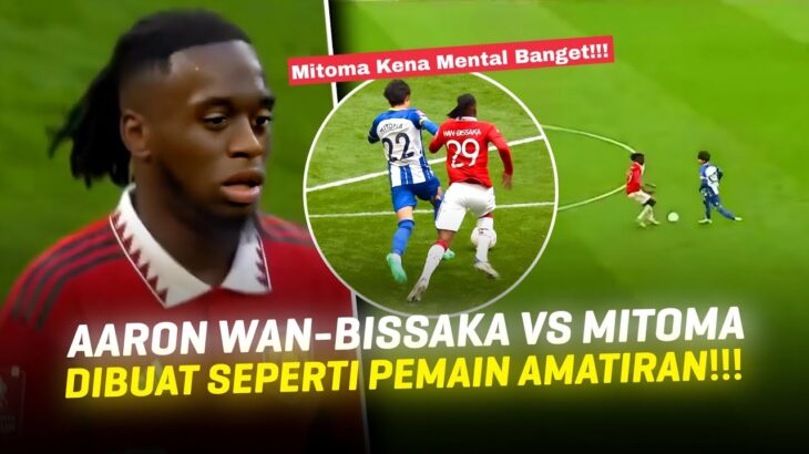 WAN BISSAKA KANTONGI MITOMA ‼️ Lihat Cara Aaron Wan-Bissaka Bikin Pemain Brighton Mitoma Kena Mental