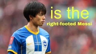 kaoru mitoma 2023-is the right-footed Messi ?