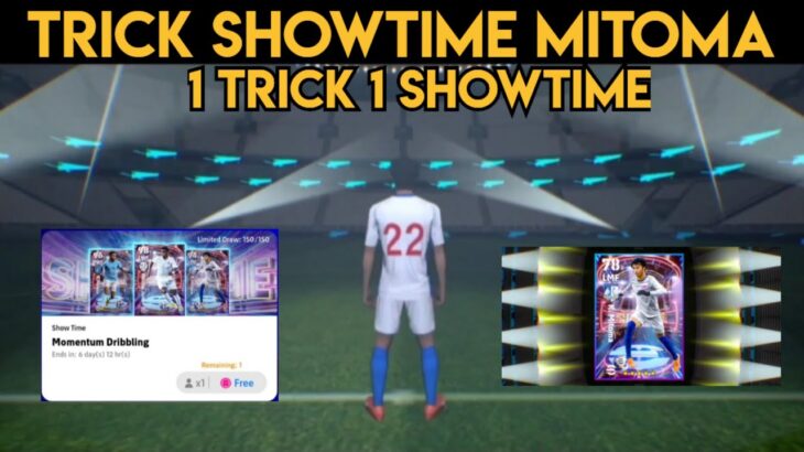 trik cara mendapatkan Showtime mitoma gratis di momentum dribbling efootball pes 2023