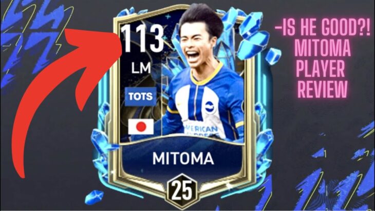 210 AGILITY!! IS HE THE BEST LM??? | MITOMA TEAM OF THE SEASON TOTS PLAYER REVIEW | FIFA MOBILE 23