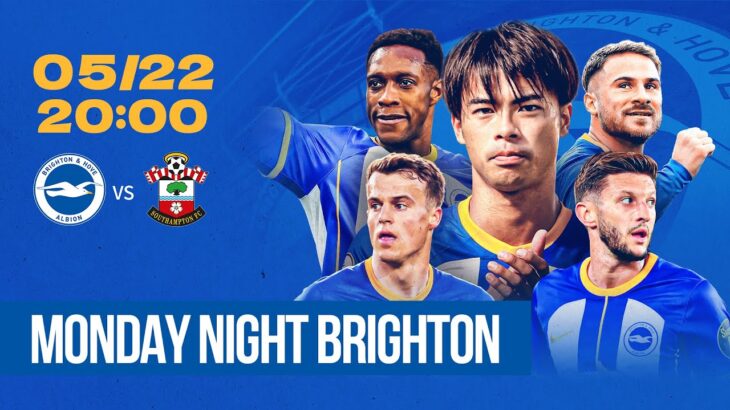 MONDAY NIGHT BRIGHTON #7 プレミアリーグ第37節 ブライトンvsサウサンプトン