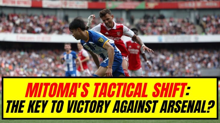 Mitoma’s Tactical Shift: The Key to Victory Against Arsenal?