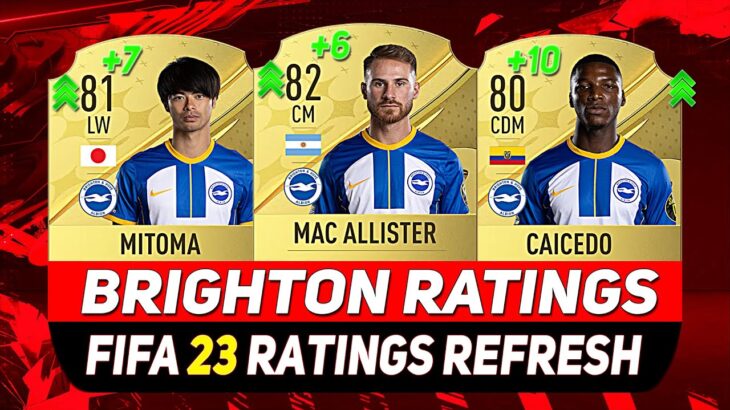 FIFA 23 ✸ BRIGHTON WINTER RATINGS UPGRADES & DOWNGRADES!😎😱 ft. MAC ALLISTER, MITOMA, CAICEDO…etc