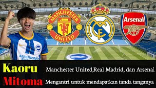 Manchester United,Real Madrid dan Arsenal,saling sikut untuk dapatkan tanda tangan “Kaoru Mitoma”