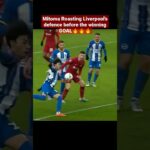 Mitoma Roasting Liverpool’s defence before the winning GOAL🔥🔥🔥#liverpool #viral #trending #shorts