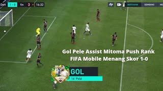 Push Rank vs OVR Tinggi, Gol Pele Assist Mitoma Menang Skor 1-0 | FIFA Mobile 2023