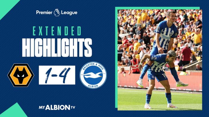 Extended PL Highlights: Wolves 1 Brighton 4