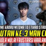 RESMI?❗❗ WELCOME KAORU MITOMA TO MAN CITY?‼️ PEP NGAMUK KE HAALAND?😱