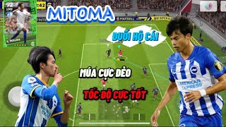 REVIEW MITOMA | QUÁ NHIỀU SKILL QUA NGƯỜI VÀ TỐC ĐỘ CỰC TỐT | PES MOBILE