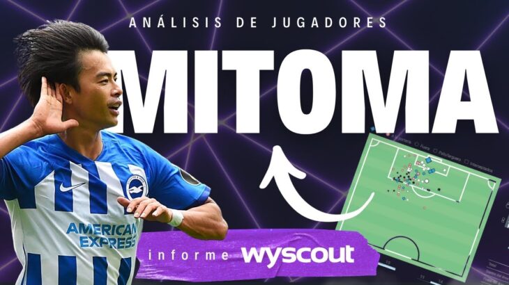 🔝 Cómo juega MITOMA (análisis táctico WYSCOUT) Informe de sus BRUTALES HABILIDADES