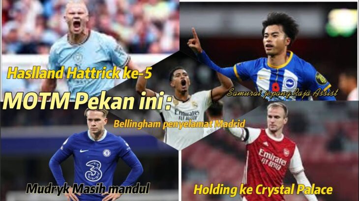 HAALAND HATTRICK KE-5⚔BELLINGHAM PENENTU KEMENANGAN MADRID🍻MITOMA KREATOR SERANGAN BRIGHTON🍜