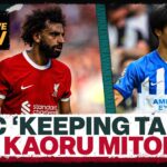 Liverpool ‘keeping tabs’ on Mitoma as Saudi chief confirms Salah interest | Liverpool News Update