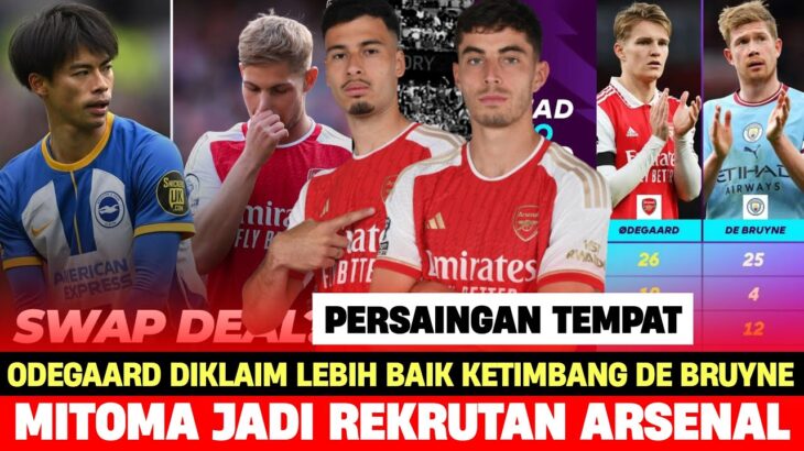 Arsenal Ingin Datangkan Mitoma🤝Odegaard Lebih Baik Dari De Bruyne💢Raya vs Ramsdale😱Saliba Kecewa