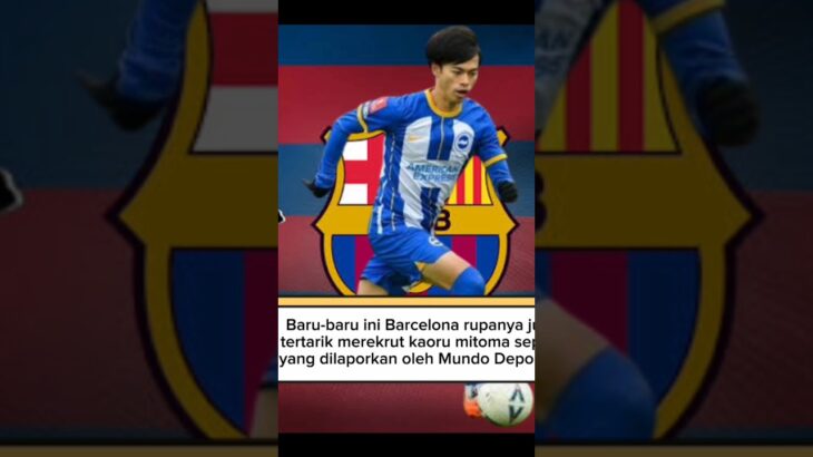 Barcelona tertarik boyong kaoru mitoma #football #shorts