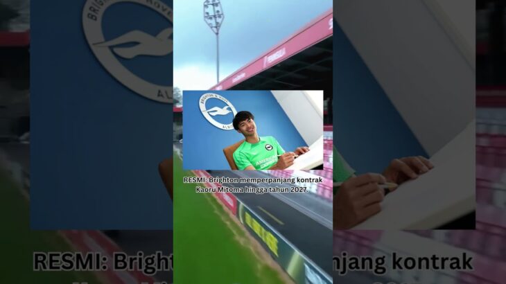 Brighton memperpanjang kontrak ujung tombak mereka Kaoru Mitoma hingga tahun 2027 🔥