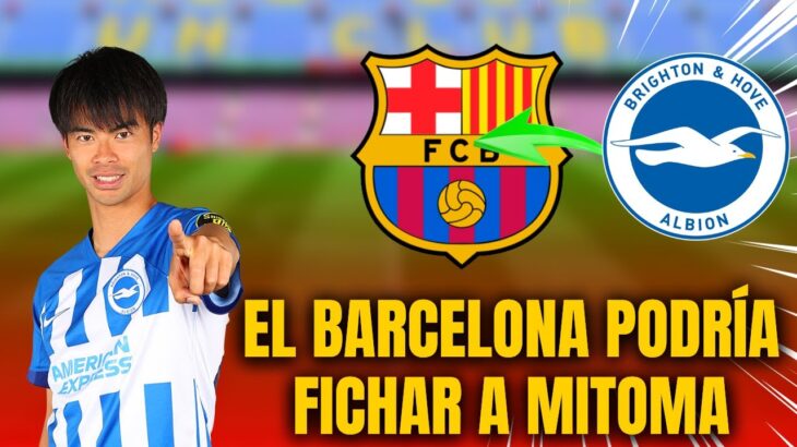 ✅EL BARCELONA PODRÍA FICHAR A KAORU MITOMA | NOTICIAS DEL BARCELONA HOY