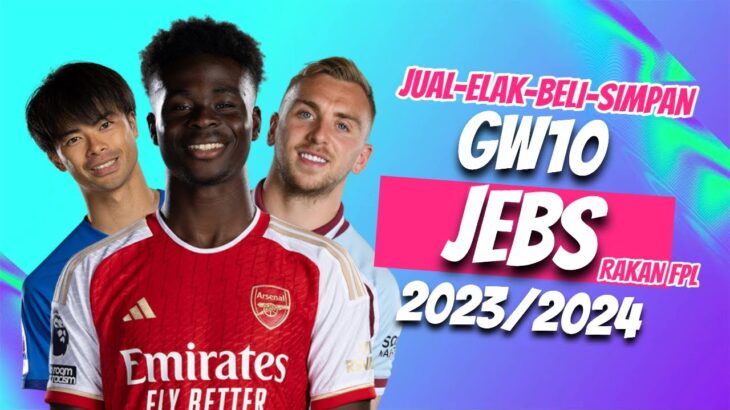 JEBS GW10 | MUSIM 2023/2024 | MITOMA-SAKA-BOWEN???