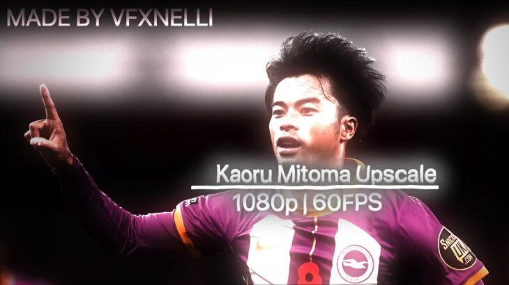 Kaoru Mitoma Upscale Free Clips/Scp🔥🔥