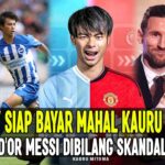 RESMI?‼️ BAYAR MAHAL MITOMA?‼️ SKANDAL BALLON D’OR MESSI?‼️