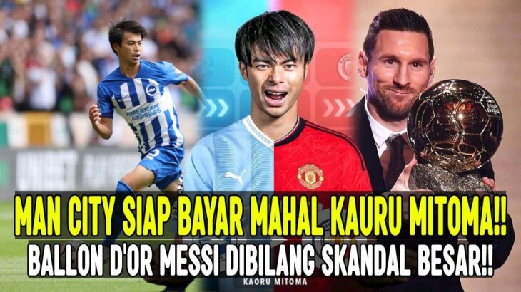 RESMI?‼️ BAYAR MAHAL MITOMA?‼️ SKANDAL BALLON D’OR MESSI?‼️