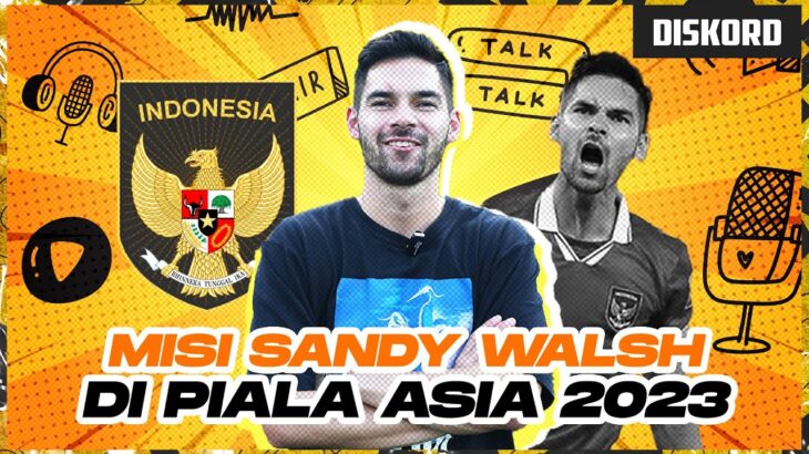 Sandy Walsh Bicara Kaoru Mitoma sampai Kans Indonesia di Piala Asia 2023 – #DISKORD