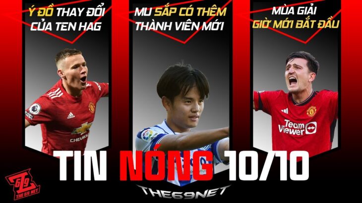 TIN BÓNG ĐÁ 10/10: BRIGHTON CHỐT GIÁ BÁN MITOMA CHO MU,TEN HAG GỢI Ý VỀ VAI TRÒ MỚI CỦA MCTOMINAY