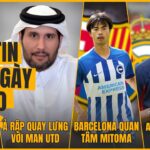 TIN CHIỀU 13/10: SHEIKH JASSIM QUAY LƯNG VỚI MU, BARCA QUAN T M MITOMA, ARSENAL VÀ REAL TRANH OLMO