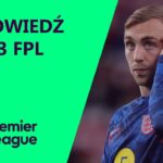 Bowen i Mitoma kontuzjowani! Co zrobić z Cashem? Zapowiedź GW13 FPL | Fantasy Premier League 23/24