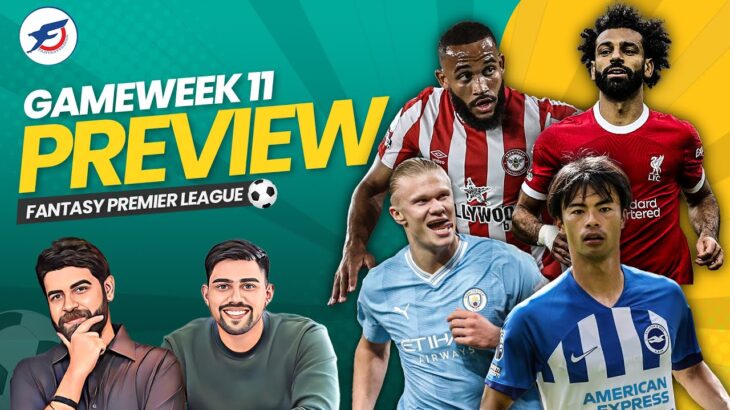 FPL Gameweek 11 Preview | Captain – Haaland or Salah? | Diaby or Mitoma? | Fantasy Premier League