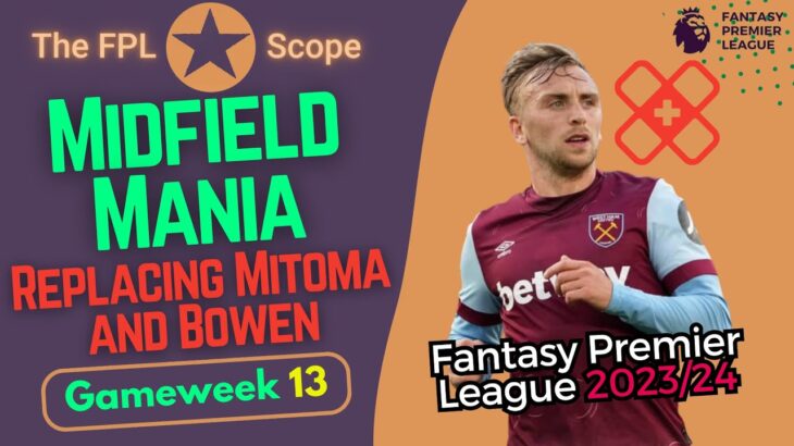 GW13: Bowen and Mitoma Replacements | The FPL Scope Podcast | Fantasy Premier League Tips 2023/24