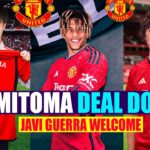 Mitoma Deal To Man Utd ✅ Javi Guerra Signs Contract 💥 Todibo Agre Join Man Utd 🔥 Ratcliffe new Owner