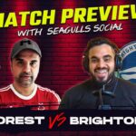 “Mitoma & Ferguson Could Start!” Nottingham Forest vs Brighton & Hove Albion with @SeagullsSocial