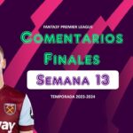 Mitoma fuera? | Bowen y Haaland?? | Comentarios finales semana 13 Fantasy Premier League en Español