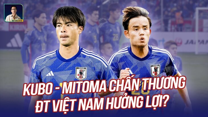 ĐT NHẬT BẢN THIẾU MITOMA VÀ KUBO, CƠ HỘI NÀO ĐỂ THẦY TRÒ HLV TROUSSIER TẠO ĐỊA CHẤN ?