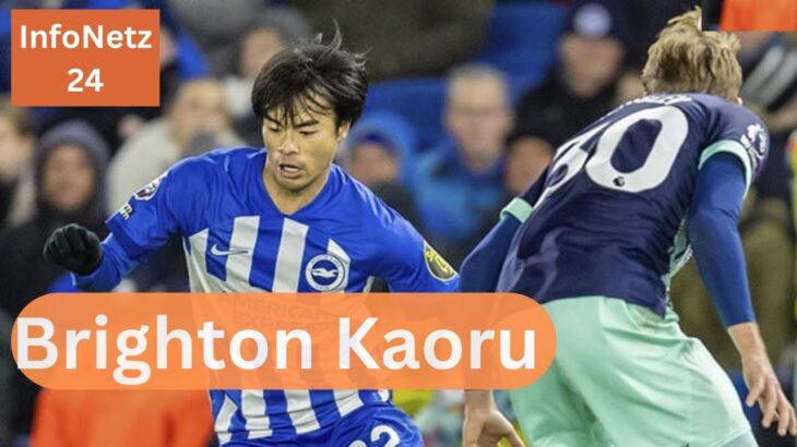 Kaoru Mitoma: The Japanese Star Who Saved Brighton From Defeat#infonetz24