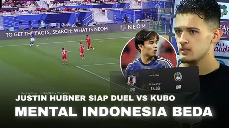 Asnawi : Sekarang Waktunya Hentikan Mitoma, Justin Hubner vs Kubo !! Head to Head Indonesia vs Japan