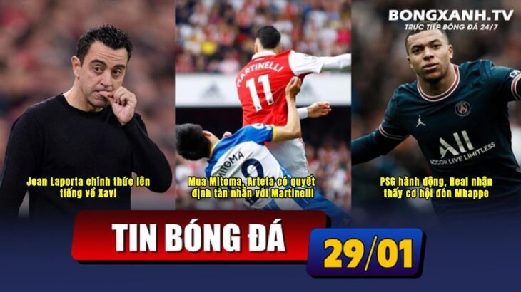 TIN BÓNG ĐÁ 29/01| Mua Mitoma, Arteta có quyết định tàn nhẫn với Martinelli