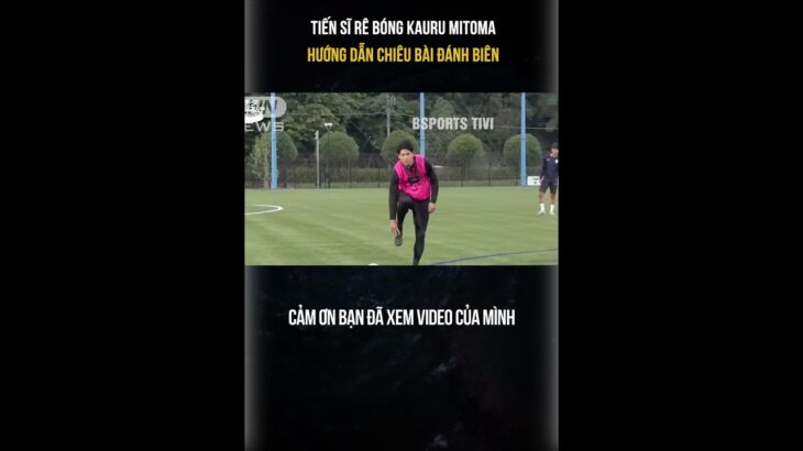 KAORU MITOMA HƯỚNG DẪN CÁCH ĐÁNH BIÊN #bsports #shorts #mitoma