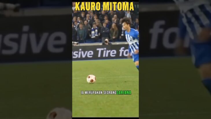 KAURO MITOMA SARJANA YANG SUKSES JADI PEMAIN BOLA PROFESIONAL