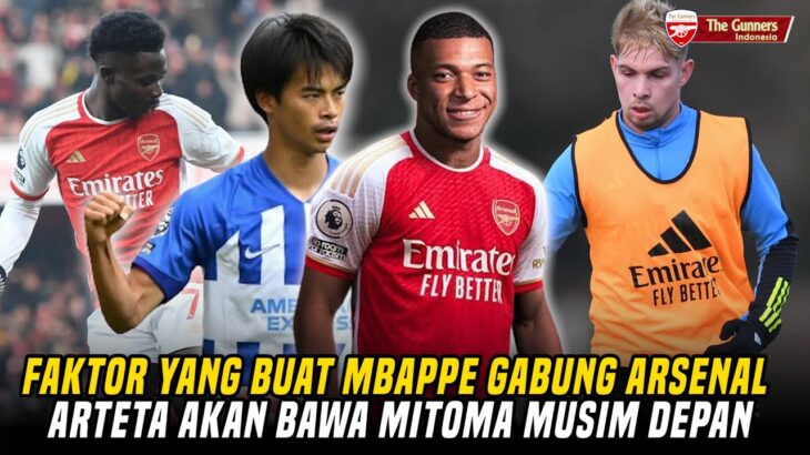 Mbappe Bisa Ke Arsenal Karena Faktor Ini😱Arteta Akan Bawa Mitoma😍Cech Jagokan Arsenal👍Berita Arsenal